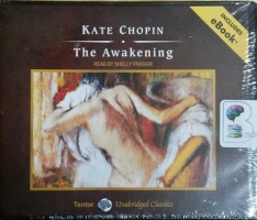 The Awakening written by Kate Chopin performed by Shelly Frasier on CD (Unabridged)
